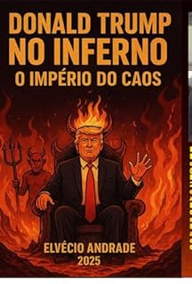 Donald Trump No Inferno: O Império Do Caos