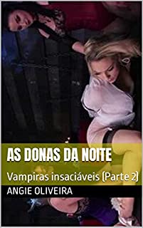 Livro As Donas Da Noite : Vampiras insaciáveis (Parte 2)
