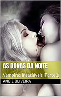 Livro As Donas Da Noite : Vampiras Insaciáveis (Parte 3)