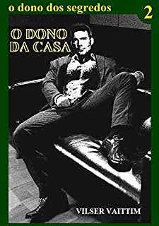 Livro O Dono da Casa - Parte 2: O Dono dos Segredos