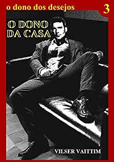 Livro O Dono da Casa - Parte 3: Volume Final - O Dono dos Desejos