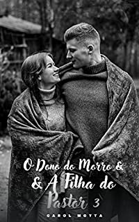 Livro O Dono do Morro & A Filha do Pastor 3 (O Dono do Morro e A Filha do Pastor)