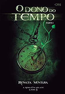 Livro O Dono do Tempo: Parte 1 (A Arma Escarlate Livro 3)