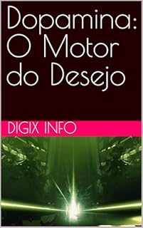 Livro Dopamina: O Motor do Desejo