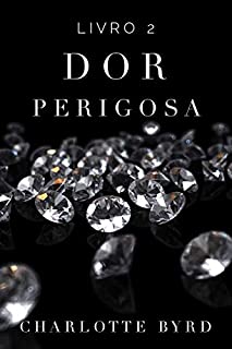 Livro Dor Perigosa (Estranho Perigoso Livro 2)