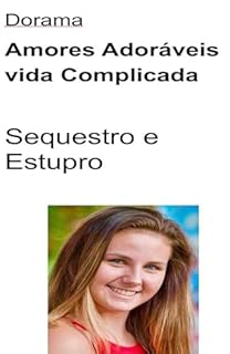 Livro Dorama: Amores Adoráveis, vida complicada: Sequestro e Estupro