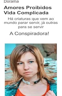 Livro Dorama Amores Proibidos, Vida Complicada: A Conspiradora