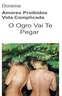 Livro Dorama, Vidas Proibidas, Amores Complicados: O Ogro Vai Te Pegar