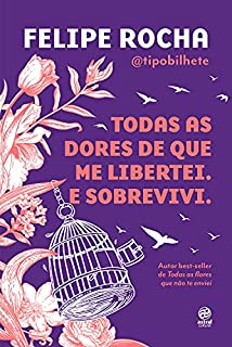 Livro Todas as dores de que me libertei. E sobrevivi.