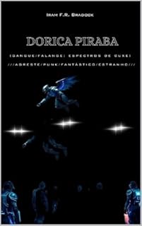 Livro DORICA PIRABA : GANGUE/FALANGE: “Espectros de Cuxe” (/Agreste/Punk/Fantástico/Estranho/)