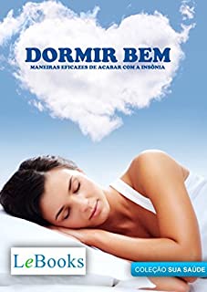 Livro Dormir bem: Maneiras eficazes de acabar com a insônia (Coleção Saúde)