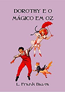 Livro Dorothy e o Mágico em Oz (Ilustrado) (Coleção Mágico de Oz Livro 4)