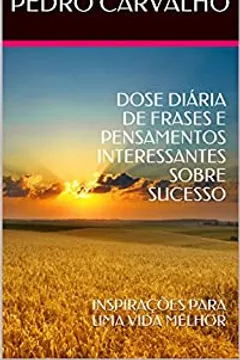 Dose Diária De Frases E Pensamentos Interessantes Sobre Sucesso