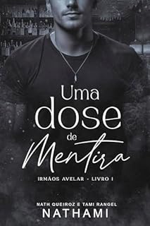 Livro Uma Dose de Mentira (Irmãos Avelar Livro 1)