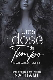 Livro Uma Dose de Tempo (Irmãos Avelar Livro 3)
