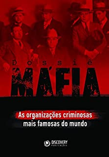 Dossiê Máfia - 12/12/2022 - Discovery Publicações