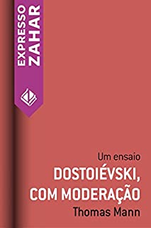 Livro Dostoiévski, com moderação: Um ensaio