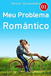 Livro Doutor Encantador: Meu Problema Romântico 1: Esqueça os amigos quando vir um homem