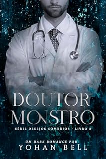 Livro Doutor Monstro (Desejos Sombrios Livro 2)