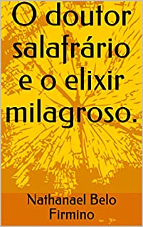 Livro O doutor salafrário e o elixir milagroso.