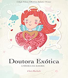 Livro Doutora Exótica: A médica da alegria (Coleção Histórias Infantis Livro 1)