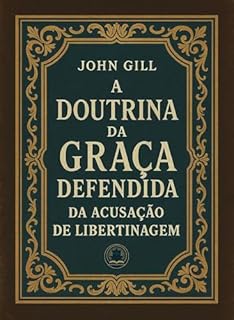 Livro A Doutrina da Graça defendida da acusação de libertinagem