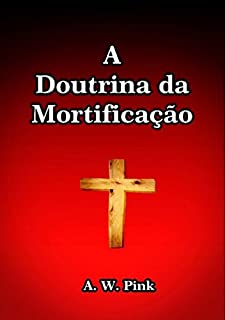 A Doutrina Da Mortificação