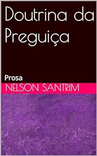 Livro Doutrina da Preguiça: Prosa