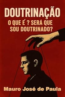 Livro Doutrinação o que é? : Será que sou doutrinado.