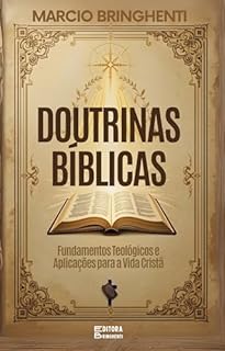 Livro Doutrinas Bíblicas: Fundamentos Teológicos e Aplicações para a Vida Cristã