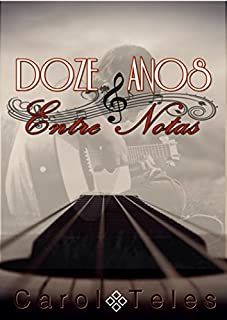 Livro Doze Anos Entre Notas: Interlúdio (Melodia Livro 2)