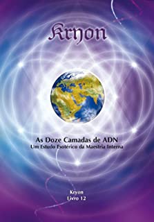 Livro AS DOZE CAMADAS DE ADN (Kryon Livro 11)