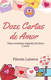 Livro Doze Cartas de Amor : Uma noveleta especial do livro "Laura"