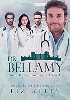 Livro Dr. Bellamy (Union Hospital Livro 2)
