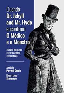Livro Quando Dr. Jekyll and Mr. Hyde encontram O Médico e o Monstro: Edição bilíngue com tradução comentada