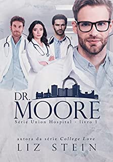 Livro Dr. Moore (Union Hospital Livro 1)