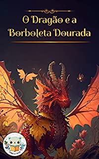 Livro O Dragão e a Borboleta Dourada: Infantil