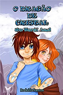 Livro O Dragão de Cristal: Um Herói Azul