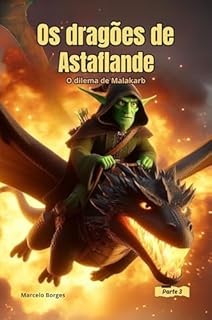 Livro Os dragões de Astaflande: O dilema de Malakarb (História de ficção e aventura. Livro 3)