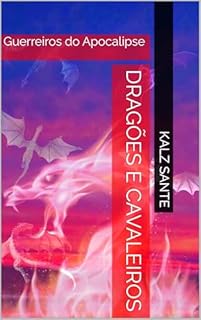 Livro Dragões e Cavaleiros: Guerreiros do Apocalipse