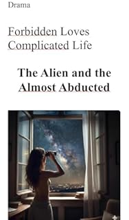 Livro Drama, Forbbiden Loves, Complicated Life: The Alien and the almost abducted