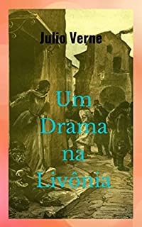 Livro Um Drama na Livônia: Uma história dramática, além de trágica, que mantém a intriga até o fim para descobrir a grande verdade sobre um assassinato.