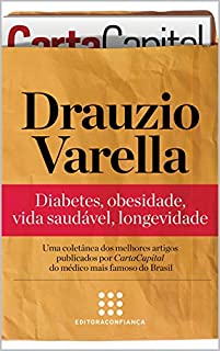 Livro Drauzio Varella: diabetes, obesidade, vida saudável, longevidade ("Série Artigos" Coletânea de CartaCapital Livro 1)