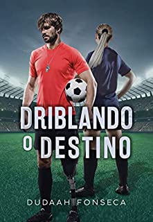 Livro DRIBLANDO O DESTINO : LIVRO ÚNICO