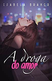 A Droga do Amor