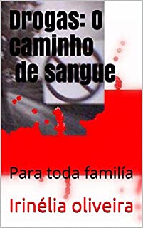 Livro Drogas: O caminho de sangue: Para toda familía