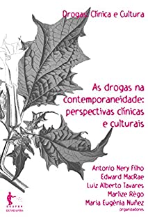 As drogas na contemporaneidade: perspectivas clínicas e culturais