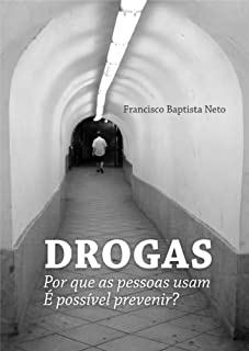 Livro DROGAS: Por que as pessoas usam? É possível prevenir?