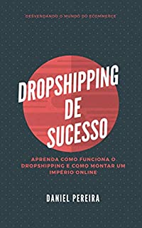Dropshipping de Sucesso : Explorando o mundo do Dropshipping.