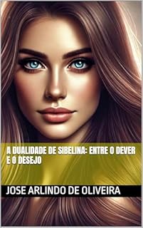 Livro A Dualidade de Sibelina: Entre o Dever e o Desejo